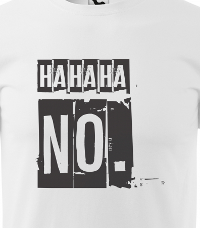 Tricou alb/negru cu mesaj, Ha Ha Ha. NO [1]