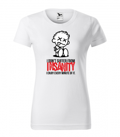 Mesaje sarcastice - Tricou alb/negru cu mesaj, I Dont Suffer From Insanity