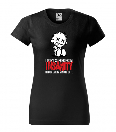 Mesaje sarcastice - Tricou alb/negru cu mesaj, I Dont Suffer From Insanity