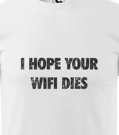 Tricou alb/negru cu mesaj, I Hope Your Wifi Dies [1]
