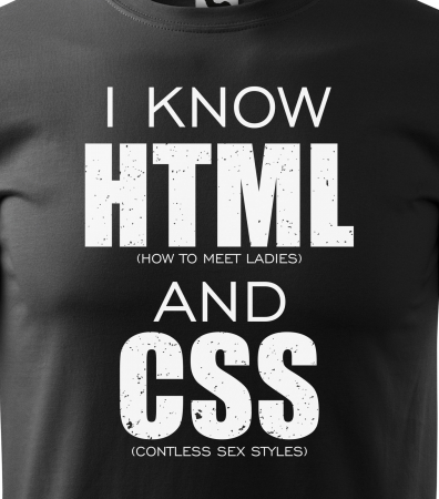 Tricou alb/negru cu mesaj, I Know HTML and CSS [1]