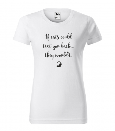 Mesaje animale - Tricou alb/negru cu mesaj, If Cats Could Text You Back, They Wouldt