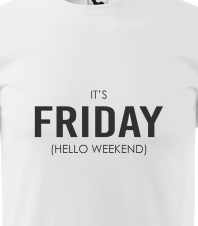 Tricou alb/negru cu mesaj, Its Friday. Hello Weekend [1]