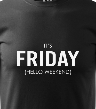 Tricou alb/negru cu mesaj, Its Friday. Hello Weekend [1]