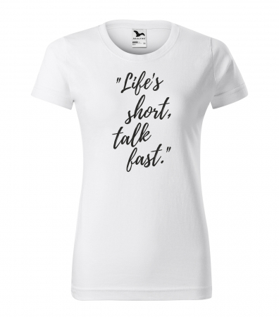 Mesaje inteligente - Tricou alb/negru cu mesaj, Life is Short. Talk Fast