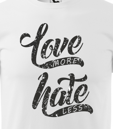 Tricou alb/negru cu mesaj, Love More, Hate Less [1]