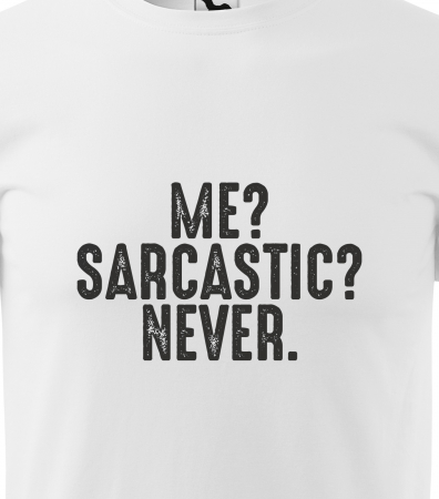Tricou alb/negru cu mesaj, Me, Sarcastic. Never [1]