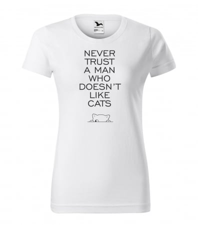 Tricouri cu mesaj - Tricou alb/negru cu mesaj, Never Trust a Man Who Doesnt Like Cats