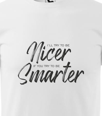 Tricou alb/negru cu mesaj, Nicer. Smarter [1]