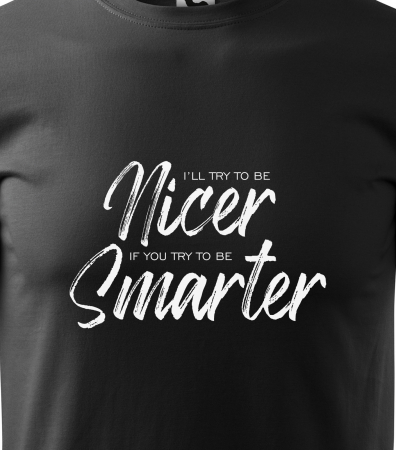 Tricou alb/negru cu mesaj, Nicer. Smarter [1]