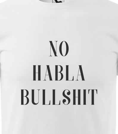 Tricou alb/negru cu mesaj, No Habla Bullshit [1]