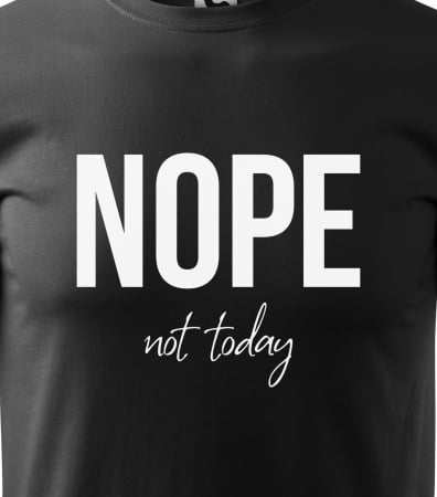 Tricou alb/negru cu mesaj, Nope, Not Today [1]