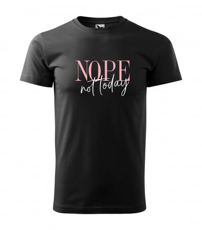 Mesaje sarcastice - Tricou alb/negru cu mesaj, Nope. Not Today