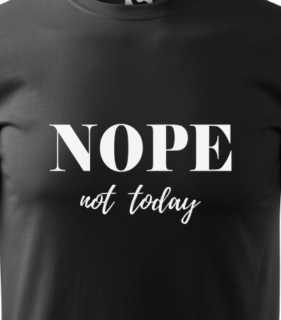 Tricou alb/negru cu mesaj, Nope. Not Today [1]