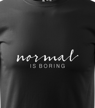 Tricou alb/negru cu mesaj, Normal is Boring [1]
