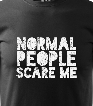 Tricou alb/negru cu mesaj, Normal People Scare Me [1]