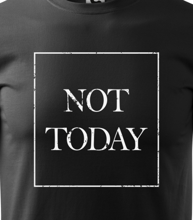 Tricou alb/negru cu mesaj, NOT Today [1]