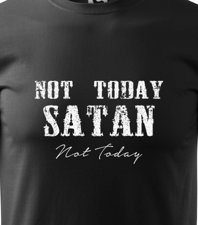 Tricou alb/negru cu mesaj, Not Today Satan. Not Today [1]