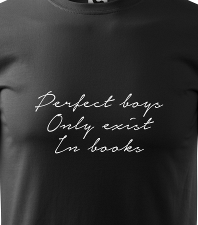 Tricou alb/negru cu mesaj, Perfect Boys Only Exist is Books [1]