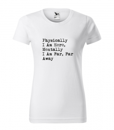 Mesaje inteligente - Tricou alb/negru cu mesaj, Physically im Here