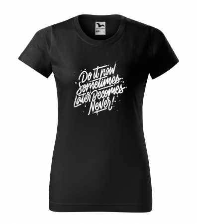 Mesaje motivationale - Tricou alb/negru cu mesaj, Sometimes Later Becomes Never