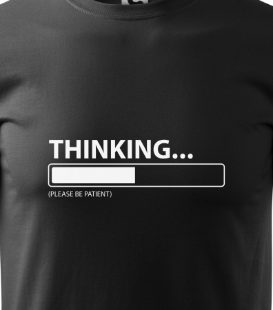 Tricou alb/negru cu mesaj, Thinking. Be Patient [1]