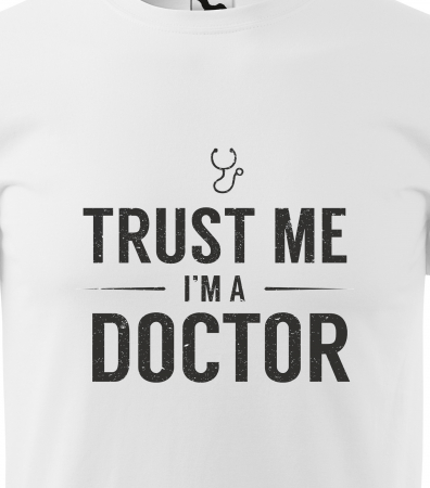Tricou alb/negru cu mesaj, Trust Me. Im a Doctor [1]