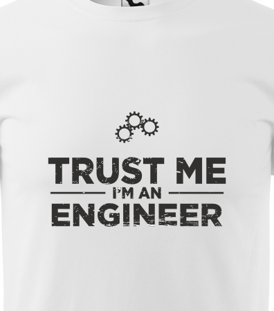 Tricou alb/negru cu mesaj, Trust Me. Im a Engineer [1]