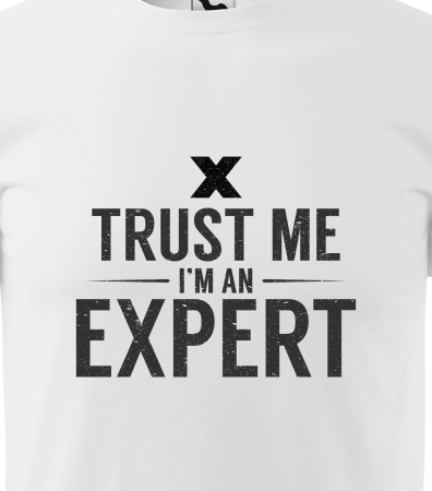 Tricou alb/negru cu mesaj, Trust Me. Im an Expert [1]