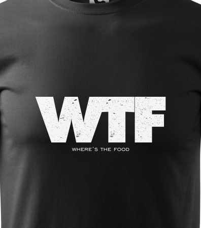 Tricou alb/negru cu mesaj, WTF. Wheres The Food [1]