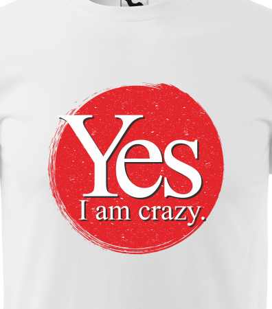 Tricou alb/negru cu mesaj, Yes, im Crazy [1]