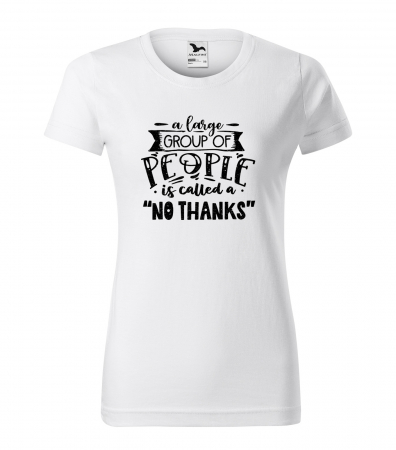 Mesaje sarcastice - Tricou cu mesaj haios anti-social, idee de cadou, A Large Group of People is Called No Thanks