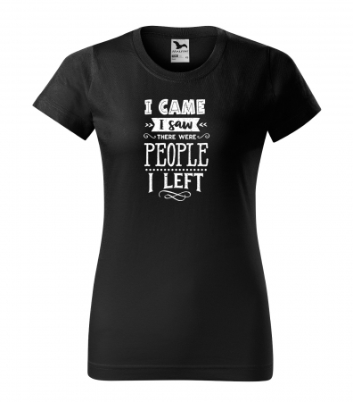 Mesaje sarcastice - Tricou cu mesaj haios anti-social, idee de cadou, I Came, I Saw, I Left
