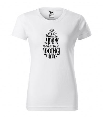 Mesaje sarcastice - Tricou cu mesaj haios anti-social, idee de cadou, I Have No Ideea What Im Doing Here