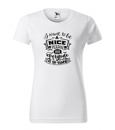 Mesaje sarcastice - Tricou cu mesaj haios anti-social, idee de cadou, I Want to be a Nice Person