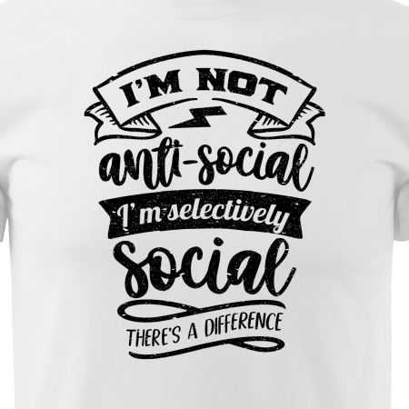 Tricou cu mesaj haios anti-social, idee de cadou, Im Not Anti-Social, Im Selectively-Social [1]