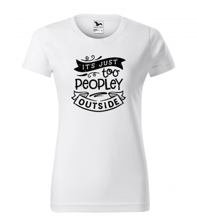 Mesaje sarcastice - Tricou cu mesaj haios anti-social, idee de cadou, Its Just to Peopley Outside