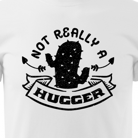 Tricou cu mesaj haios anti-social, idee de cadou, Not Really a Hugger [1]