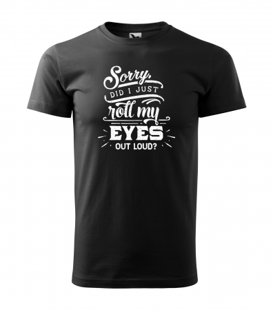 Tricouri tatici - Tricou cu mesaj, pentru parinti, idee de cadou, Did I Just Roll My Eyes Out Loud