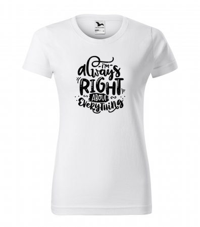 Tricouri tatici - Tricou cu mesaj, pentru parinti, idee de cadou, Im Always Right About Everything