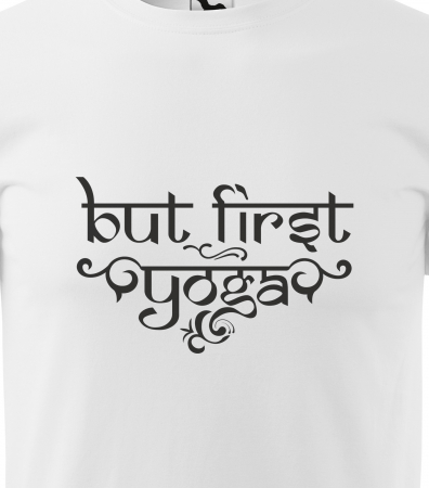 Tricou dama, idee de cadou, pentru pasionatii de yoga, But First Yoga [1]