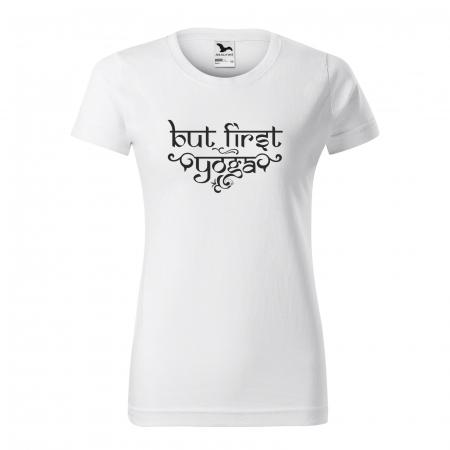 Tricouri sport/fitness - Tricou dama, idee de cadou, pentru pasionatii de yoga, But First Yoga