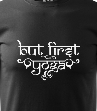 Tricou dama, idee de cadou, pentru pasionatii de yoga, But First Yoga [1]