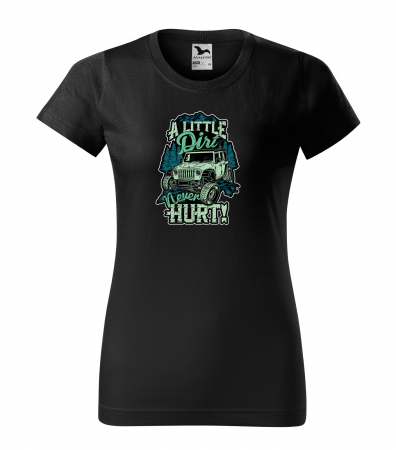 Tricouri offroad - Tricou, idee de cadou, pentru cei pasionati de offroad, A Little Dirt Never Hurts