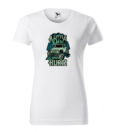 Tricouri offroad - Tricou, idee de cadou, pentru cei pasionati de offroad, A Little Dirt Never Hurts