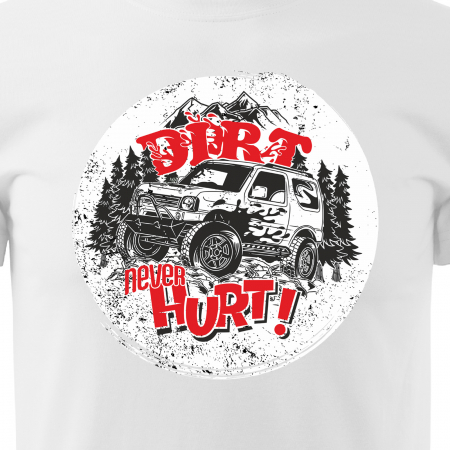 Tricou, idee de cadou, pentru cei pasionati de offroad, Dirt Never Hurts [1]