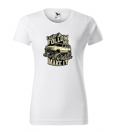 Tricouri offroad - Tricou, idee de cadou, pentru cei pasionati de offroad, Dont Follow Me, You Wont Make It