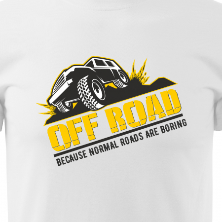 Tricou, idee de cadou, pentru cei pasionati de offroad, Normal Roads are Boring [1]