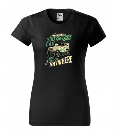 Tricouri offroad - Tricou, idee de cadou, pentru cei pasionati de offroad, You Will Go Fast, I Will Go Anywhere
