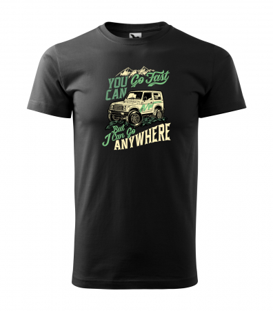 Tricouri offroad - Tricou, idee de cadou, pentru cei pasionati de offroad, You Will Go Fast, I Will Go Anywhere